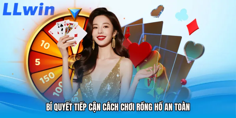 Bí quyết tiếp cận Cách chơi rồng hổ an toàn