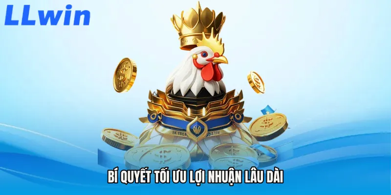 Bí quyết tối ưu lợi nhuận lâu dài