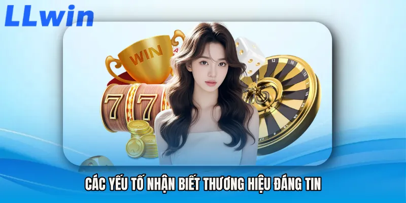 Các yếu tố nhận biết thương hiệu đáng tin
