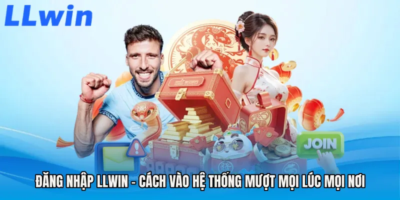 Đăng Nhập LLWIN - Cách Vào Hệ Thống Mượt Mọi Lúc Mọi Nơi