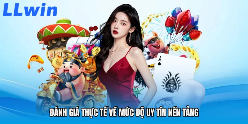 Đánh giá thực tế về mức độ uy tín nền tảng