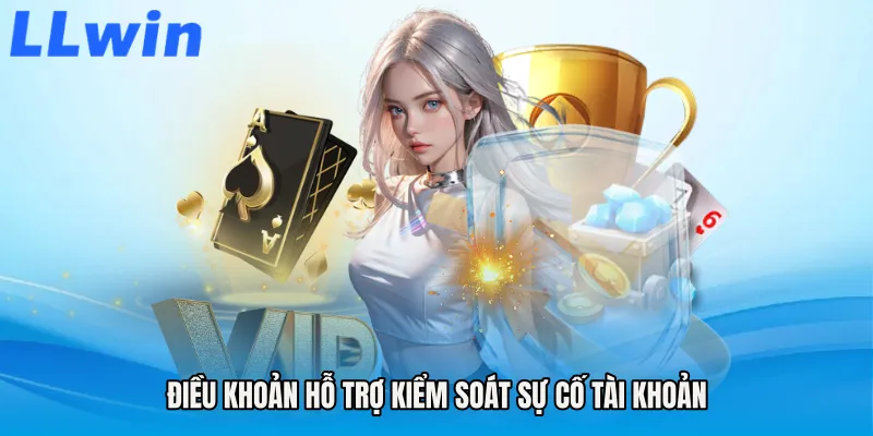 Điều khoản hỗ trợ kiểm soát sự cố tài khoản