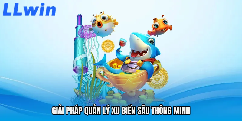 Giải pháp quản lý xu biển sâu thông minh