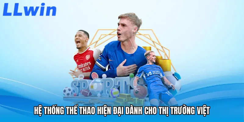 Hệ thống thể thao hiện đại dành cho thị trường Việt