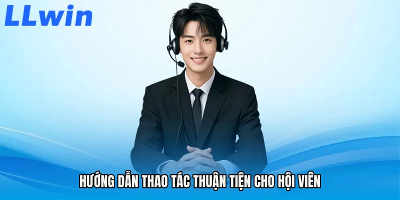 Hướng dẫn thao tác thuận tiện cho hội viên