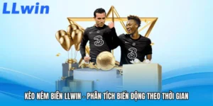 Kèo Ném Biên LLWIN - Phân Tích Biến Động Theo Thời Gian