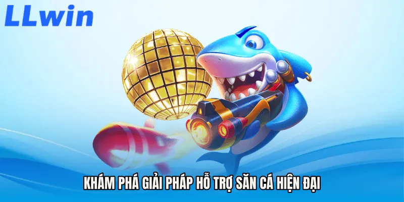 Khám phá giải pháp hỗ trợ săn cá hiện đại