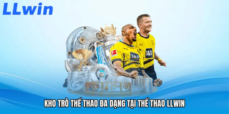 Kho trò thể thao đa dạng tại Thể thao LLWIN