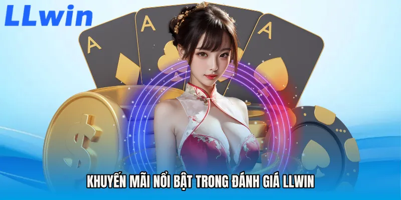 Khuyến mãi nổi bật trong Đánh giá LLWIN