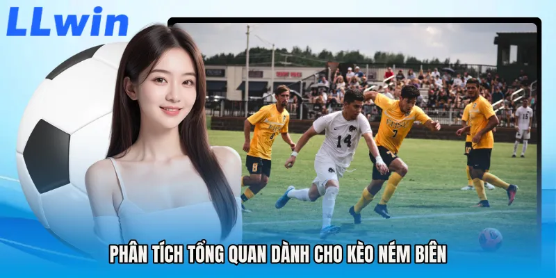 Phân tích tổng quan dành cho Kèo ném biên