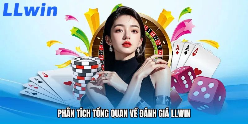 Phân tích tổng quan về Đánh giá LLWIN