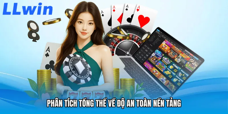 Phân tích tổng thể về độ an toàn nền tảng