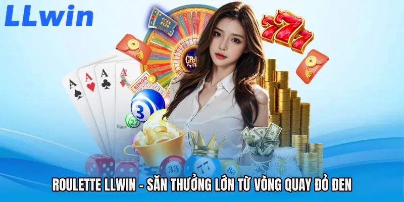 Roulette LLWIN - Săn Thưởng Lớn Từ Vòng Quay Đỏ Đen